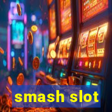 smash slot