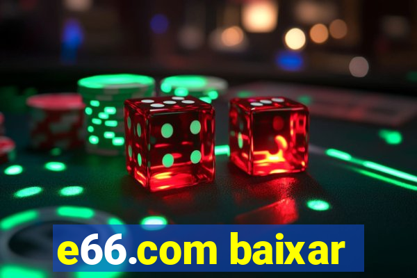 e66.com baixar