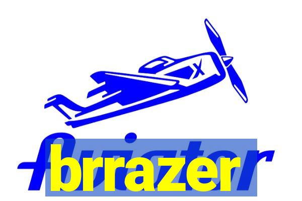 brrazer