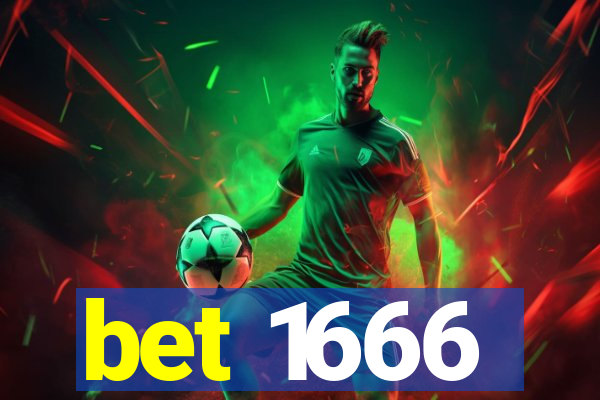 bet 1666