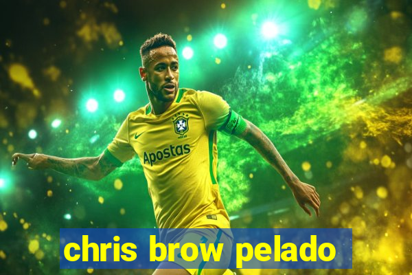 chris brow pelado