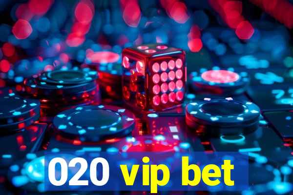 020 vip bet