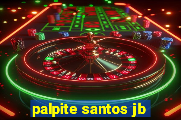 palpite santos jb