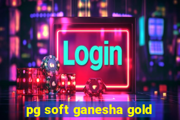 pg soft ganesha gold