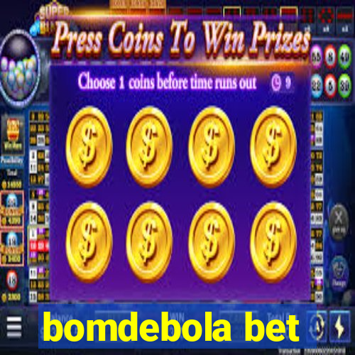 bomdebola bet