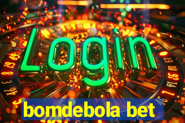 bomdebola bet