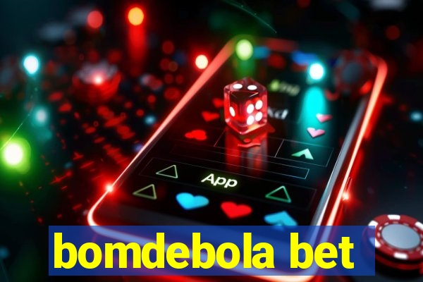 bomdebola bet