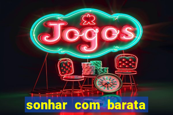 sonhar com barata no jogo do bicho