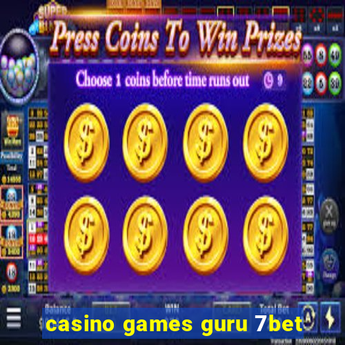 casino games guru 7bet