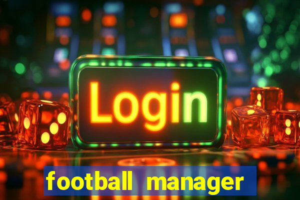 football manager 2024 crackeado