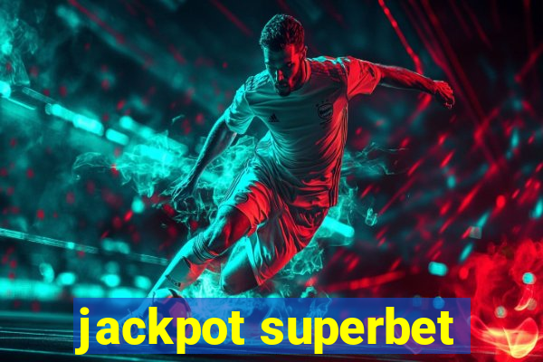 jackpot superbet