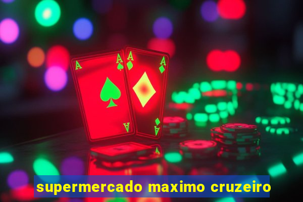 supermercado maximo cruzeiro