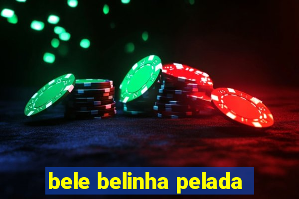 bele belinha pelada