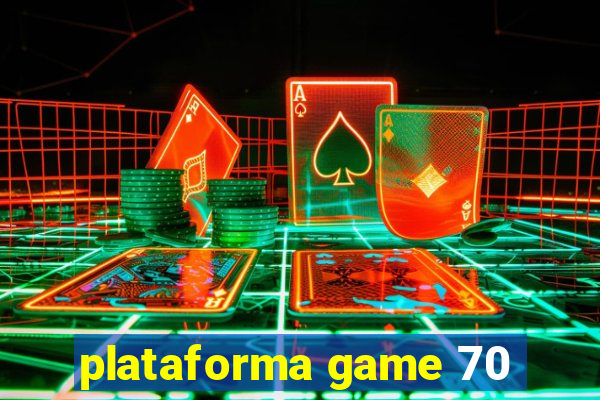 plataforma game 70