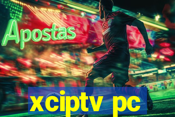 xciptv pc