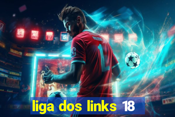 liga dos links 18