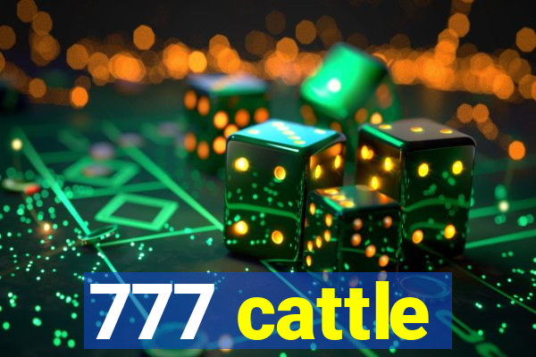 777 cattle