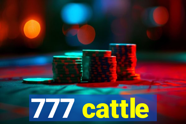 777 cattle