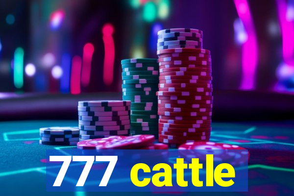 777 cattle