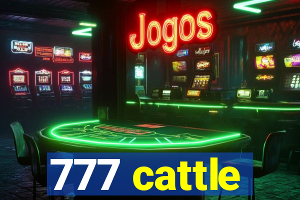 777 cattle