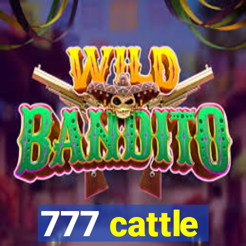 777 cattle