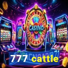 777 cattle