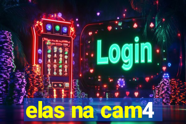 elas na cam4