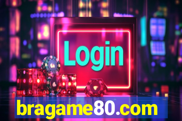 bragame80.com