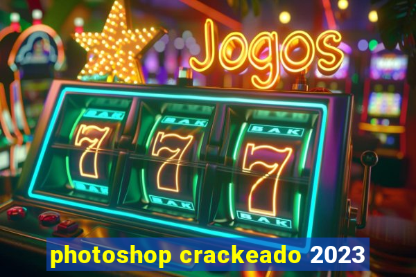 photoshop crackeado 2023