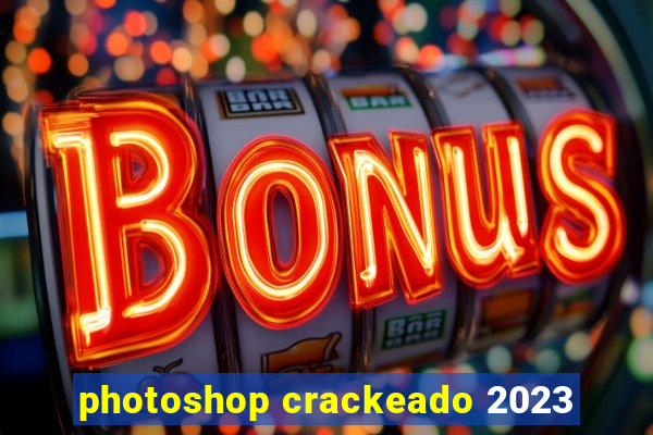 photoshop crackeado 2023