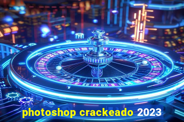 photoshop crackeado 2023