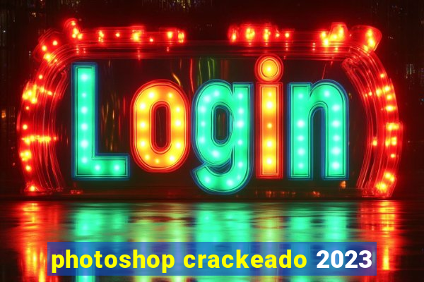 photoshop crackeado 2023