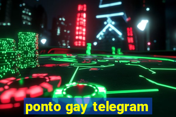 ponto gay telegram