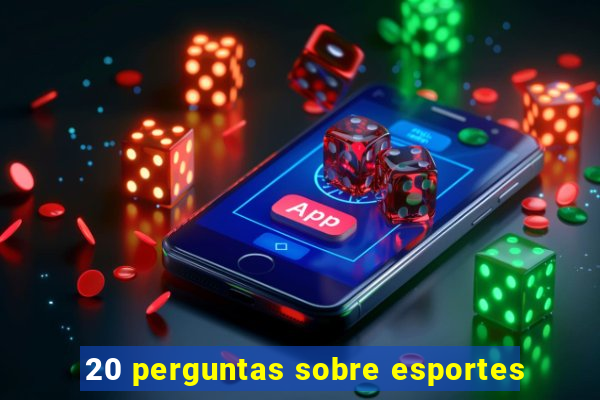 20 perguntas sobre esportes