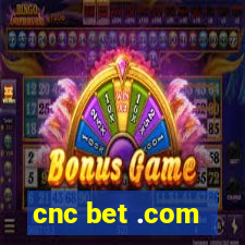 cnc bet .com