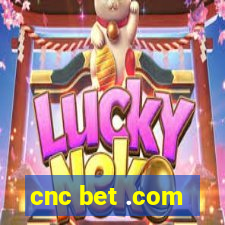 cnc bet .com