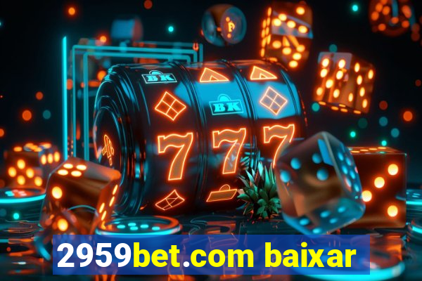 2959bet.com baixar