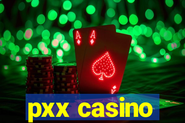 pxx casino