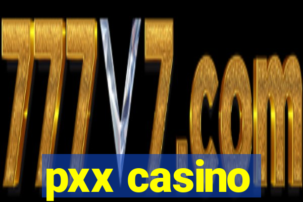 pxx casino