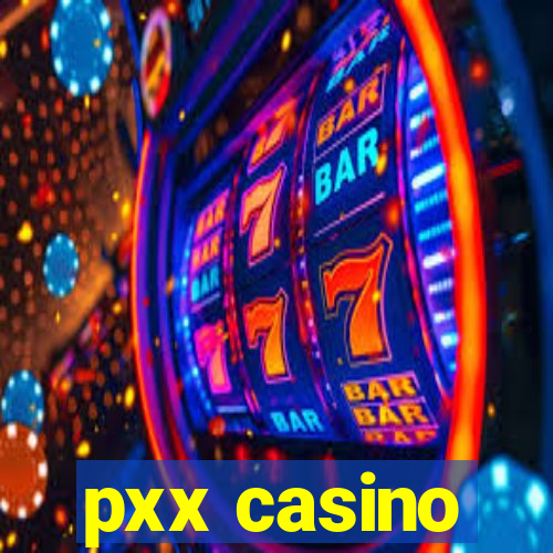 pxx casino