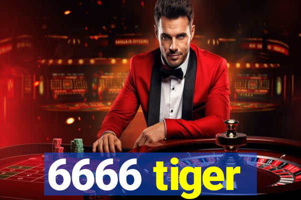 6666 tiger