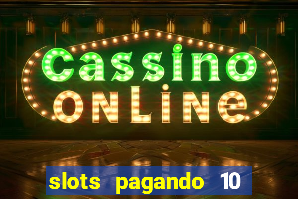 slots pagando 10 no cadastro facebook