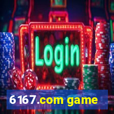 6167.com game