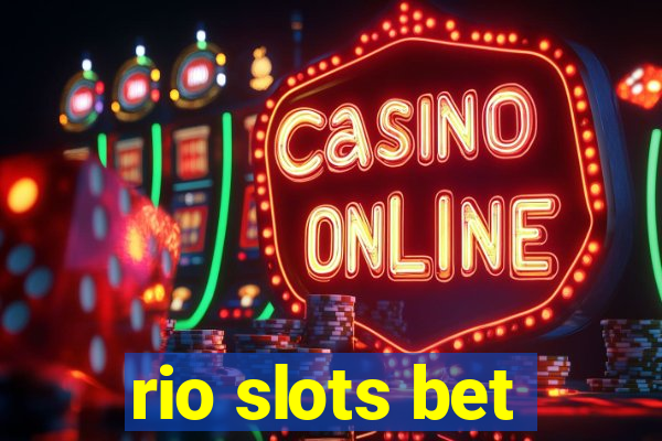 rio slots bet