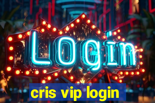 cris vip login