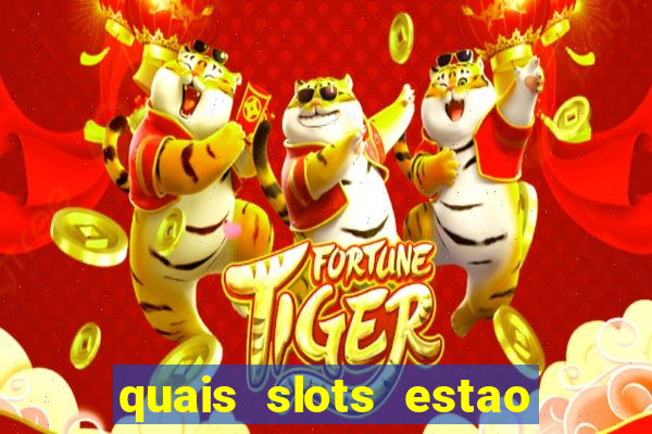 quais slots estao pagando agora