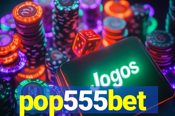 pop555bet