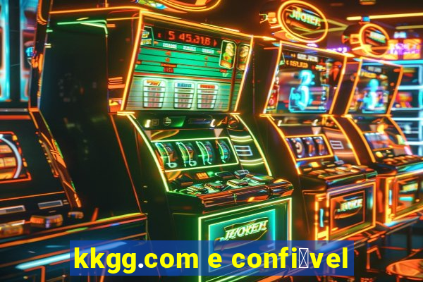 kkgg.com e confi谩vel