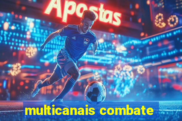 multicanais combate