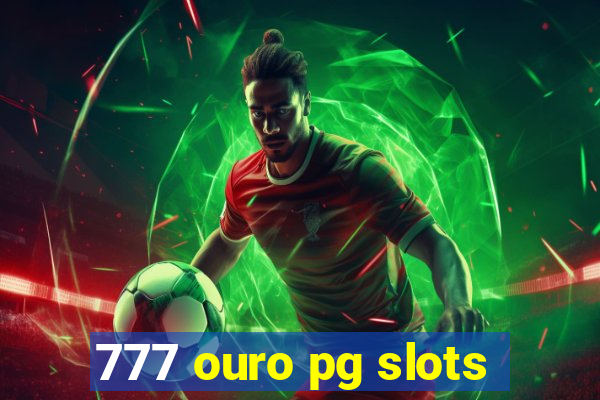 777 ouro pg slots